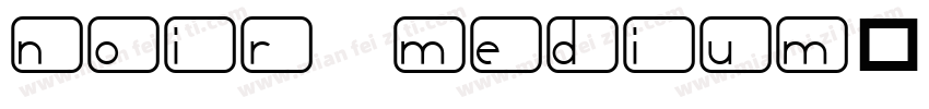 noir medium字体转换